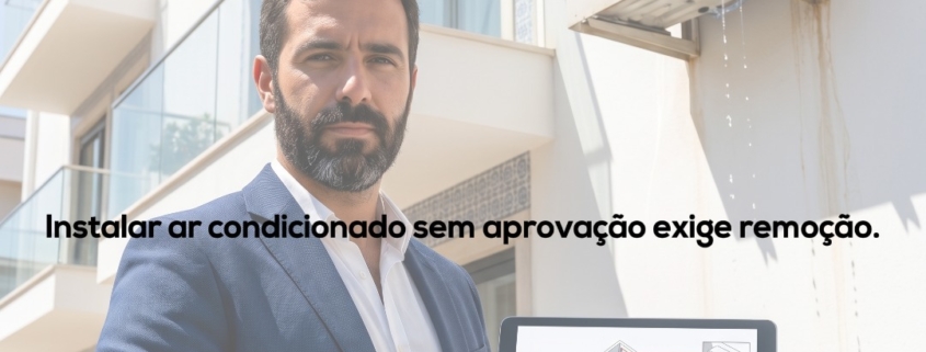 Instalar ar condicionado sem aprovação exige remoção